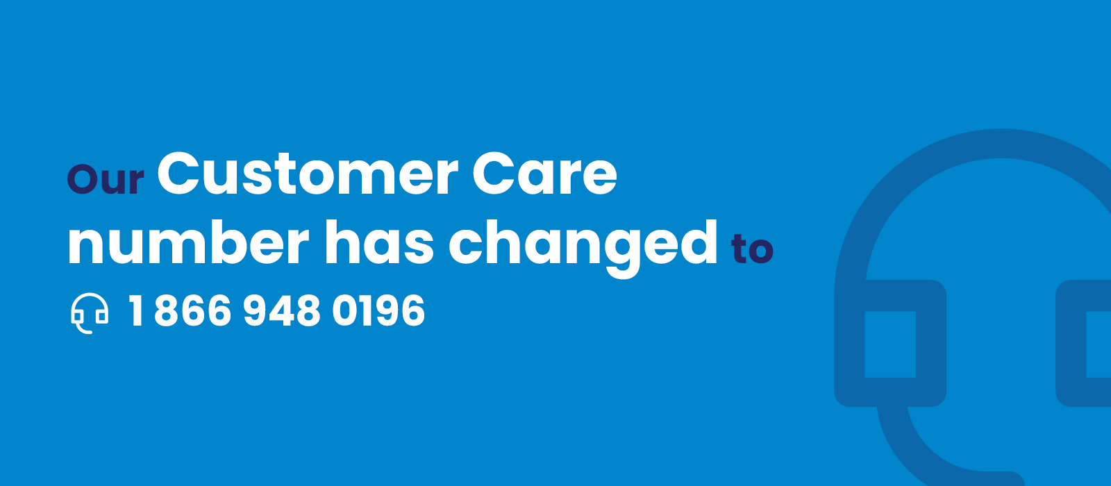 Text reading 'Our customer care number has changed to 18669480196'.