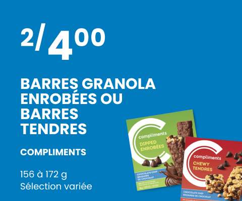 Lecture du texte : 'Achetez des barres granola trempées ou à mâcher Compliments de 156 à 172 grammes seulement à 4 $ pour deux'.