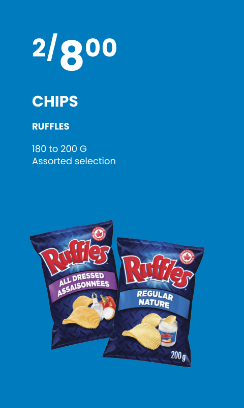 Text Reading 'Buy Ruffles chips 180 to 200 grams assorted selection only at $8 for two.'