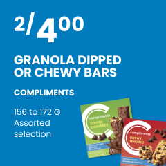 Text Reading 'Buy Compliments Granola dipped or chewy bars 156 to 172 grams only at $4 for two.'