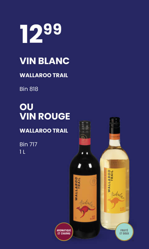 Texte lisant 'Achetez du vin blanc wallaroo trail bin 818 ou du vin rouge wallaroo trail bin 717 (1 litre) seulement à $12.99.'.