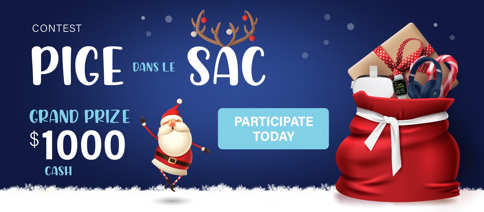 Text Reading 'Contest Pige dans le Sac. Grand Prize: $1000 cash. To 'Participate Today', click on the button on the left.'