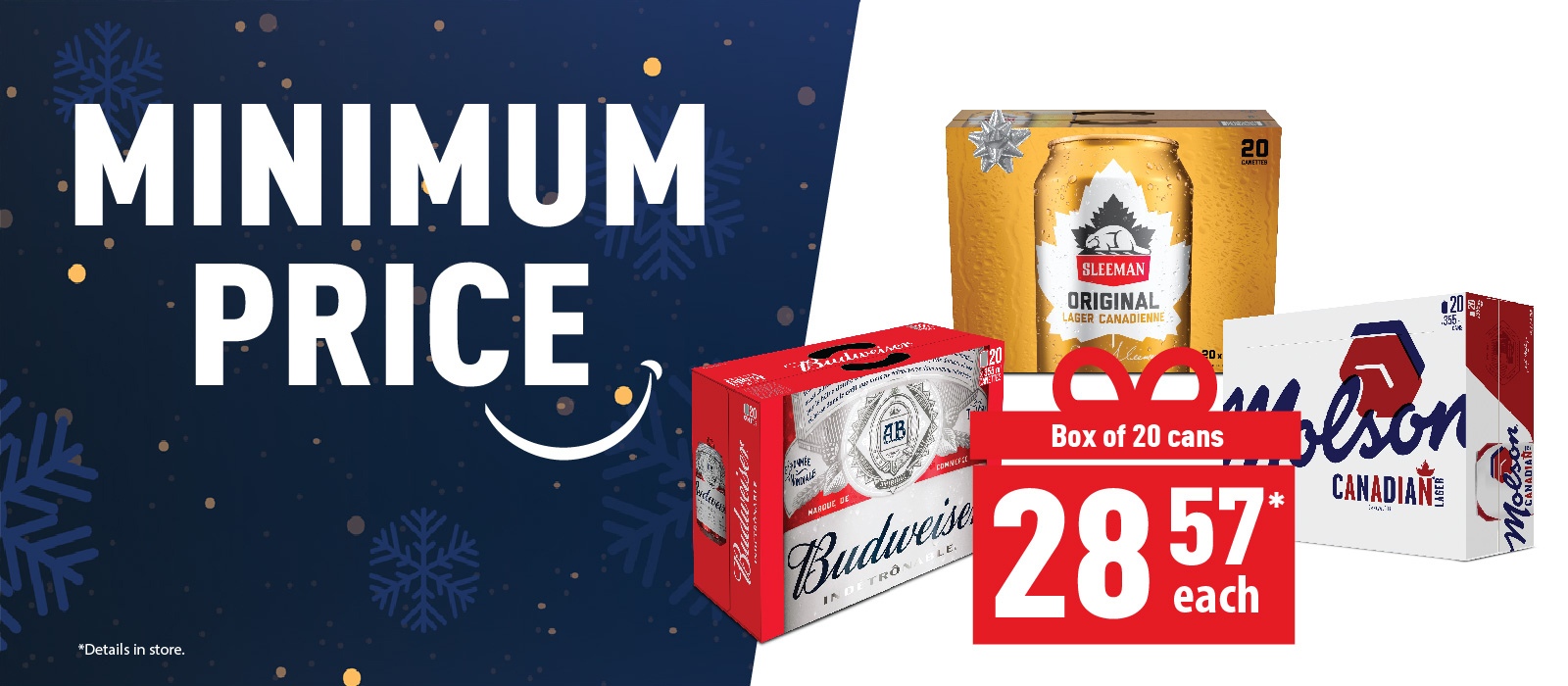 Minimum price box of 20 cans for $28.57 featuring Budweiser, Sleeman and Molson.